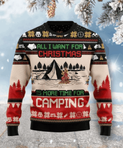 All I Want For Christmas Is More Time For Camping Ugly Christmas Sweater For Men & Women