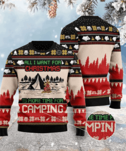 All I Want For Christmas Is More Time For Camping Ugly Christmas Sweater